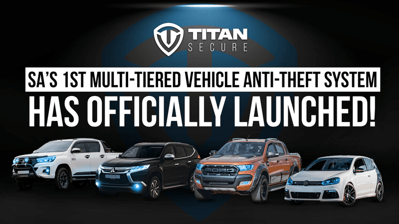 Newsflash Titan Secure SA’s 1st Multi-Tiered Vehicle Anti-Theft System Has Officially Launched!